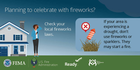  "Fireworks safety infographic. A person stands near a house, reminding to check local fireworks laws. A graphic warns against using fireworks in droughts due to fire risk. Logos from FEMA, U.S. Fire Administration, Ready, and Fire Adapted Communities are displayed."